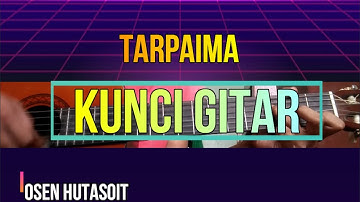 Chord Kunci Guitar - TARPAIMA - OSEN HUTASOIT - (Tutorial Gampang Gitar Lagu batak) Untuk Pemulah