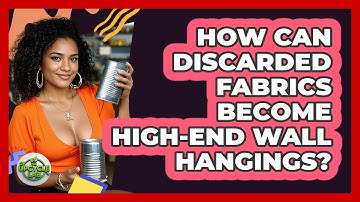 How Can Discarded Fabrics Become High-end Wall Hangings? - The Upcycle Lab