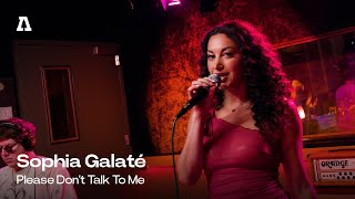 Sophia Galaté - Please Don't Talk To Me | Audiotree Live