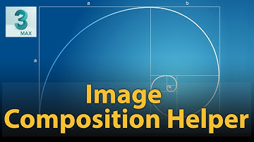 Image Composition Helper | Useful script for 3dsMax