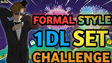 SPECIAL 1 DL FORMAL STYLE SET CHALLENGE (NEW SET!!) | Growtopia - Set Challenge #223