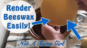 How to Render Beeswax the Easy Way, and Lessons Learned