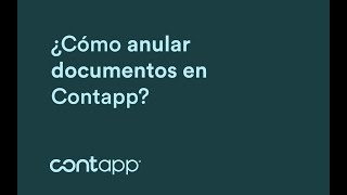 Cómo Anular Documentos En Contapp?