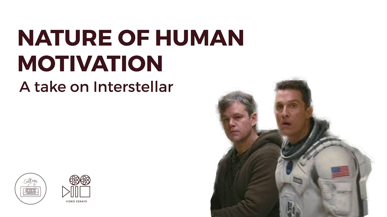 Nature of Human Motivation I A Take on Interstellar I Culture Unraveled