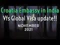 Croatia Embassy in New Delhi visa update ll Vfs global in India update ll November 1,2021