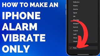 How to Make an iPhone Alarm Vibrate Only [No Alarm Sound]