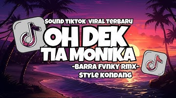 DJ OH DEK TIA MONIKA SLOW REMIX TIKTOK SONG VIRAL 2025 STYLE KONDANG [ Barra Fvnky Rimex ]