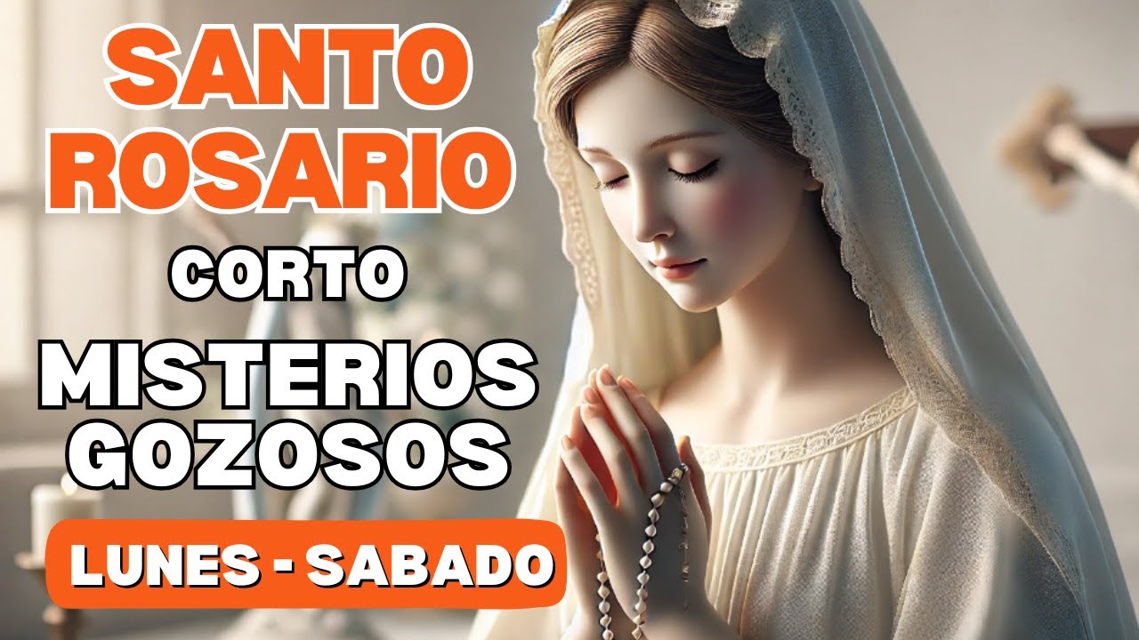 Santo Rosario Corto Misterios Gozosos (Lunes y Sábado).