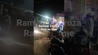 lailatul kadar Ramzan ka 26 Roza??