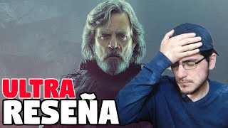¿Qué hicieron? - Star Wars VIII: Los Últimos Jedi | ULTRA RESEÑA (MITAD SIN SPOILERS)