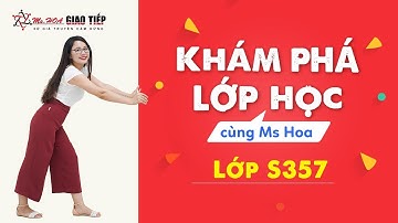 KHÁM PHÁ LỚP HỌC | TẬP 1 | Ms Hoa giao tiếp