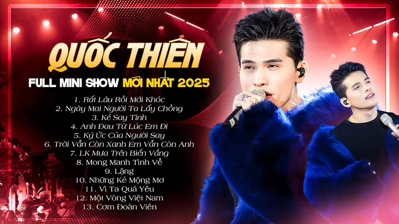 QUỐC THIÊN Live - FULL SHOW MỚI NHẤT 2025 | Rất Lâu Rồi Mới Khóc, Anh Đau Từ Lúc Em Đi