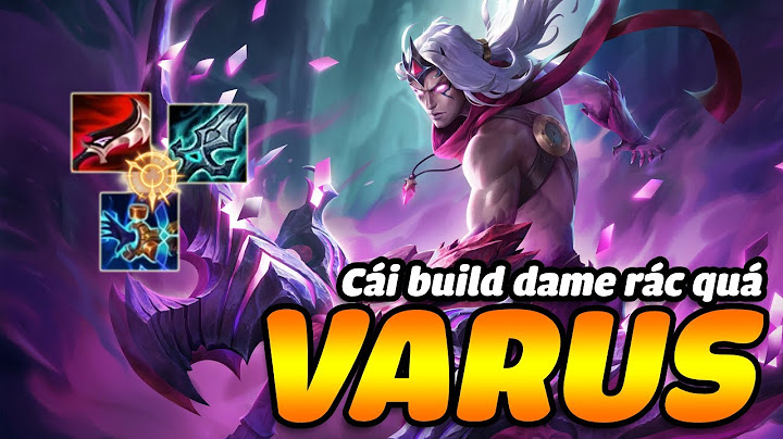 Hướng dẫn build varus ap đi mid