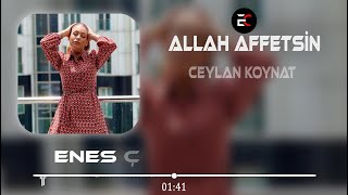 Ceylan Koynat - Allah Affetsin (Enes Çanta Remix) Resimi