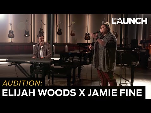 Audition: Elijah Woods x Jamie Fine | THE LAUNCH S1