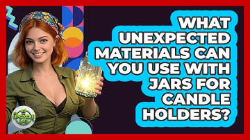What Unexpected Materials Can You Use With Jars For Candle Holders? - The Upcycle Lab