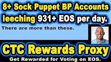 🔵 Colin Talks Crypto Rewards Proxy +8 Sock Puppet BP Accounts Leeching 931 EOS Daily from System