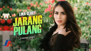 Lina Geboy  Jarang Pulang coming Soon