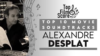 Top10 Soundtracks by Alexandre Desplat | TheTopFilmScore