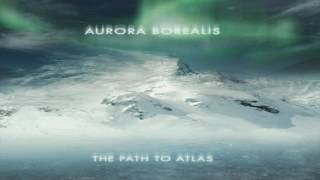 Aurora Borealis - The Path To Atlas (Full Album)