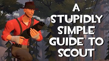 [TF2] A Stupidly Simple Guide To Scout (2025 Edition)