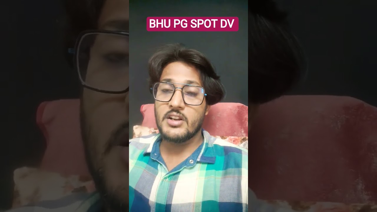 BHU PG SPOT ROUND DV kab hoga ?