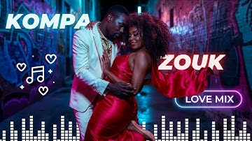 Zouk Kompa Kizomba 2026 💞 Romantic Gouyad Mix for Lovers