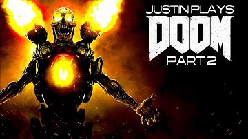Justin Plays DOOM (2016) | PART 2 | Justin