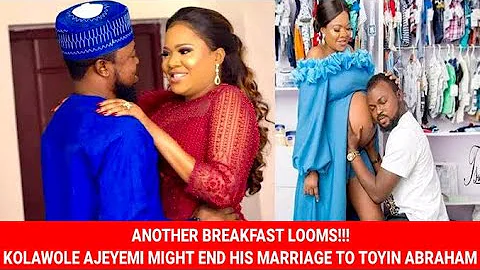ANOTHER BREAKFAST LOOMS!!! KOLAWOLE AJEYEMI MIGHT END HIS MARRIAGE TO TOYIN ABRAHAM SOON
