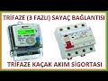 3 Fazlı Elektrik Sayacı Ve Kaçak Akım Sigorta Bağlantısı