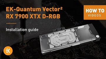 How to Install the EK-Quantum Vector² RX 7900 XTX AMD Radeon Tutorial | EK HOW TO