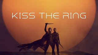 Dune: Part Two || Kiss The Ring