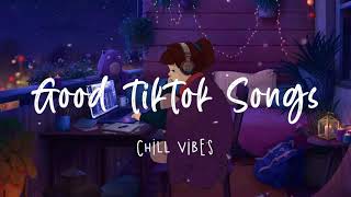 May Mood 🍃 Songs that put you in a good mood ~ Chill Vibes