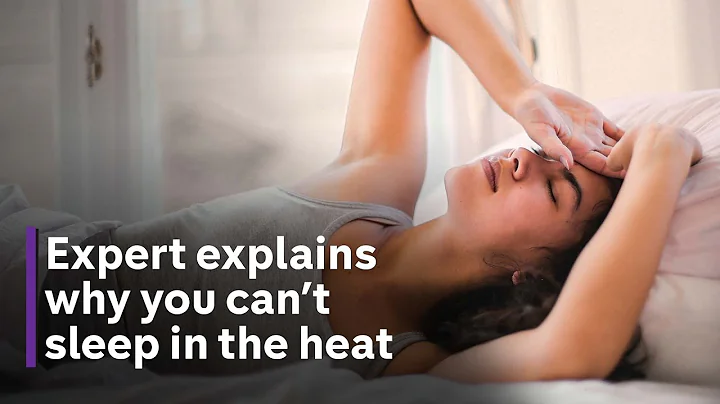 Sleep expert explains how to sleep in a heatwave - DayDayNews