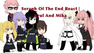 Seraph Of The End React To  Krul & Mika | pt.1/3 Krul | Mikayuu | Owari No Seraph