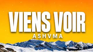 ASHVMA -  Viens voir (Paroles, Lyrics)