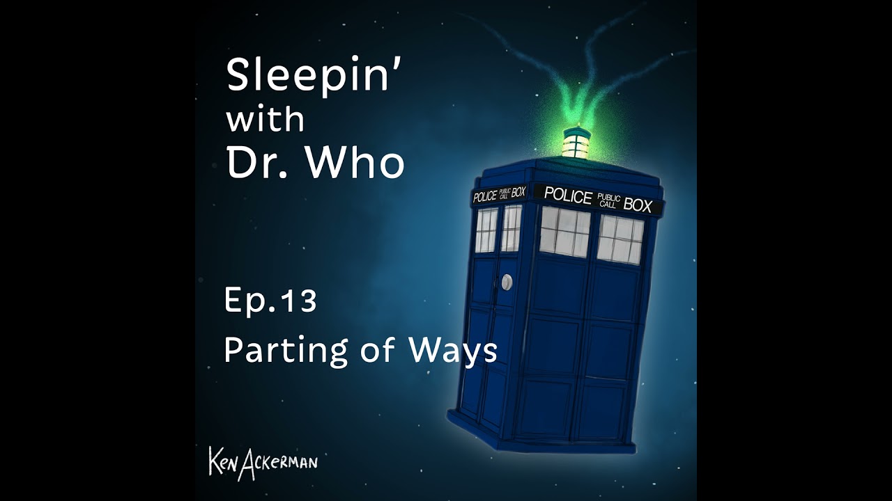 Parting of the Ways | Sleepin’ with Doctor Who (from the Vault #667)