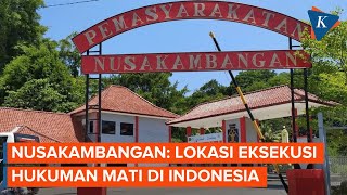 Mengenal Nusakambangan, Lokasi Eksekusi Hukuman Mati di Indonesia