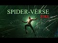 Spider-Verse ||  Fire (+No Way home)