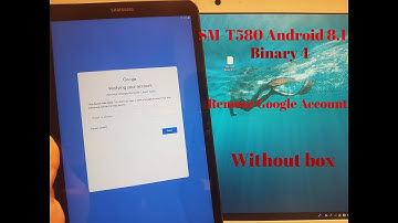 BOOM!!! Samsung galaxy Tab A 2016 SM-T580 Android 8.1, Binary 4. Remove Google account, Bypass FRP.