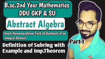 B.sc.(2nd Year) Math | Subring with Example and Theorem | Abstract Algebra | ddu gkp and SU