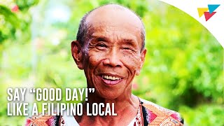 Say &quot;Good Day!&quot; Like A Filipino Local! | ChoosePhilippines