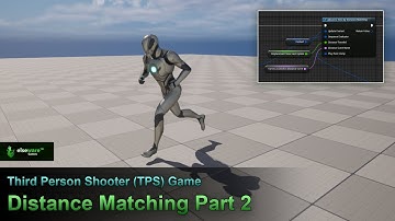 Unreal Engine | Third Person Shooter (TPS) Game - #38 Distance Matching Part 2