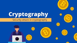 Security Attacks in Cryptography.
