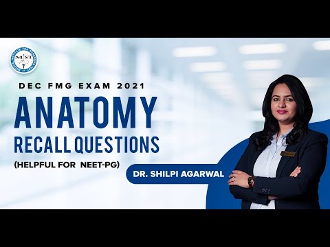 FMG Exam DEC 2021 RECALL QUESTIONS (Helpful for NEET-PG) | Dr. Shilpi Agarwal | Anatomy | MIST FMGE