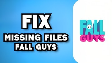 How To Fix Missing Files Error Fall Guys (2023 Guide)