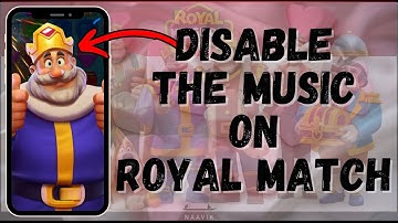 How To Disable The Music On Royal Match