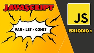 Javascript Moderno | Episodio 1: var, let y const