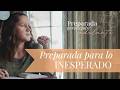 Preparada para lo inesperado | ANC Podcast