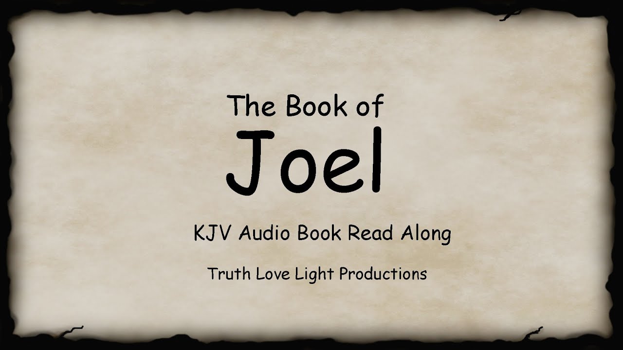The Book of JOEL. KJV Bible Audio Read Along - YouTube